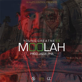 "Moolah" by Young Greatness "Moolah" by Young Greatness