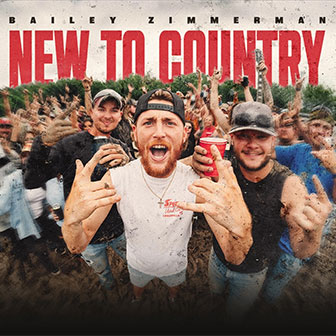 "New To Country" by Bailey Zimmerman